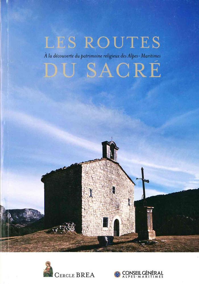 Les routes du Sacré. A la découverte du patrimoine religieux des Alpes-Maritimes