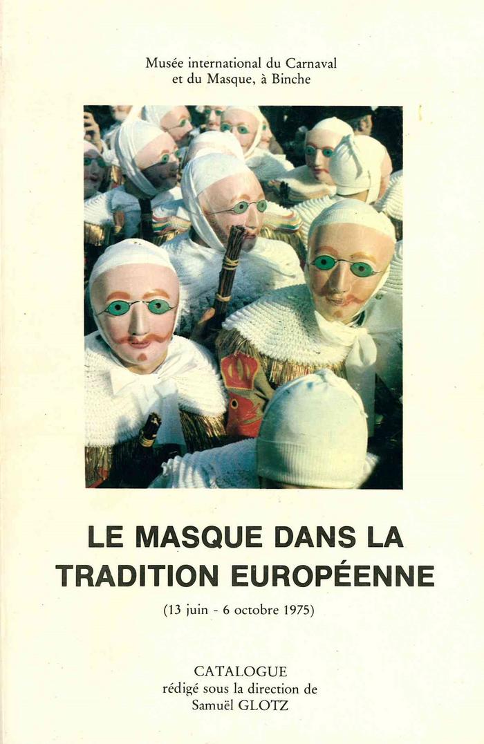 Le masque dans la tradition européenne. (13 juin- 6 octobre 1975)