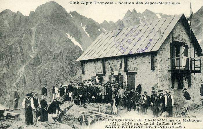 Club Alpin Français - Section des Alpes-Maritimes. 1472. Inauguration du chalet-refuge de Rabuons (Alt. 2540 m.), le 15 juillet 1906. SAINT-ETIENNE-DE-TINE