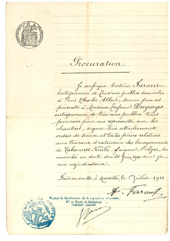 Procuration donnée par Faraut Antoine à Desgeorges Toussaint pour le représenter sur les chantiers, signer tous attachements, ordres de service et toutes pièces relatives aux travaux d'extension des baraquements de Cabanes Vieilles, 1er juillet 1911